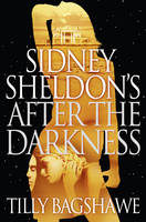 Sidney Sheldon's "After the Darkness" - Tilly Bagshawe