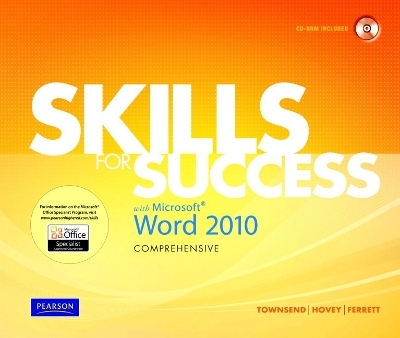 Skills for Success with Microsoft Word 2010, Comprehensive - Kris Townsend, Christie Hovey, Robert Ferrett