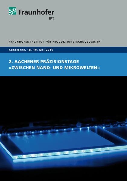 2. Aachener Pr&auml;zisionstage &bdquo;Zwischen Nano- und Mikrowelten&ldquo; - 