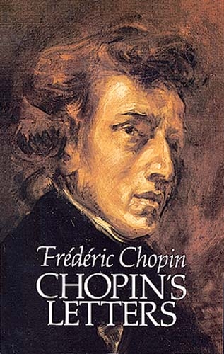 Chopin's Letters -  Frederic Chopin
