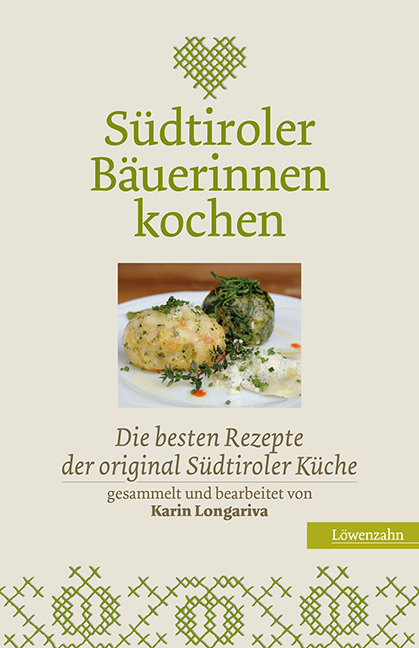 Südtiroler Bäuerinnen kochen - Karin Longariva