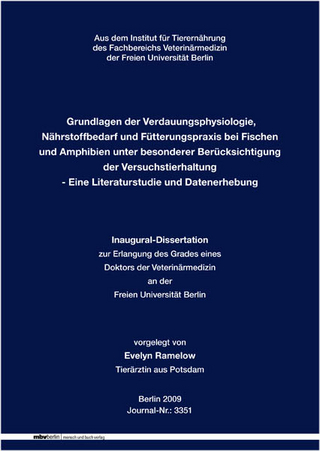 Grundlagen der Verdauungsphysiologie, Nährstoffbedarf und Fütterungspraxis bei Fischen und Amphibien unter besonderer Berücksichtigung der Versuchstierhaltung - Eine Literaturstudie und Datenerhebung