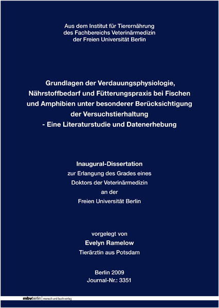 Grundlagen der Verdauungsphysiologie, N&auml;hrstoffbedarf und F&uuml;tterungspraxis bei Fischen und Amphibien unter besonderer Ber&uuml;cksichtigung der Versuchstierhaltung - Eine Literaturstudie und Datenerhebung - Evelyn Ramelow