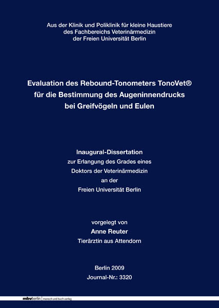 Evaluation des Rebound-Tonometers TonoVet&reg; f&uuml;r die Bestimmung des Augeninnendrucks bei Greifv&ouml;geln und Eulen - Anne Reuter