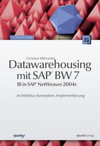 Datawarehousing mit SAP® BW 7  (BI in SAP® NetWeaver 2004s)