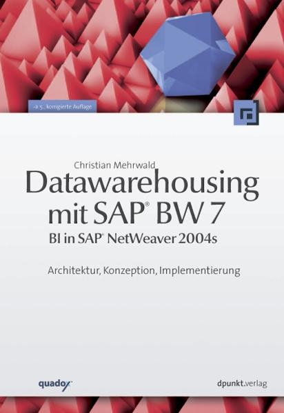 Datawarehousing mit SAP® BW 7  (BI in SAP® NetWeaver 2004s) - Christian Mehrwald