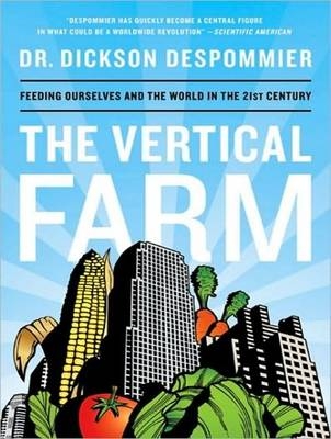 The Vertical Farm - Dr. Dickson Despommier