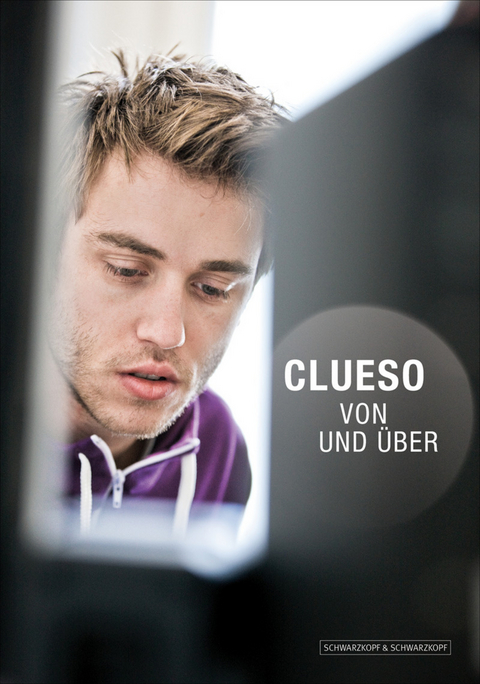 Von und &Uuml;ber &ndash; Clueso. -  Clueso