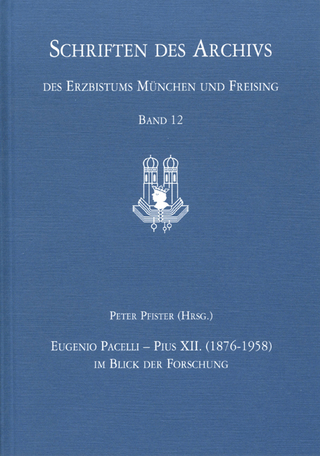 Eugenio Pacelli - Pius XII. (1876–1958) im Blick der Forschung