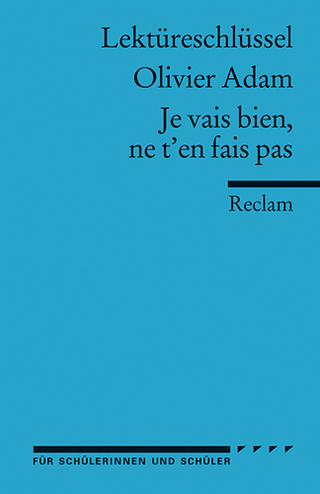 Lektüreschlüssel zu Olivier Adam: Je vais bien, ne t’en fais pas