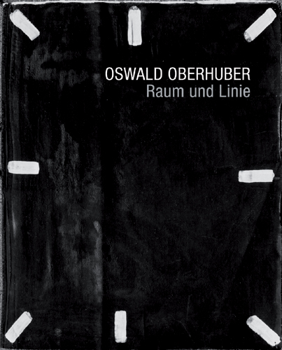 Oswald Oberhuber - Raum und Linie - 