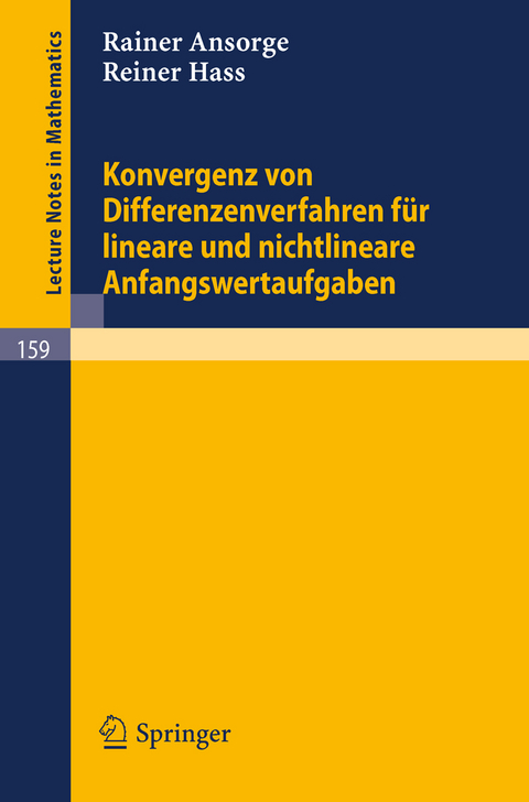 Konvergenz von Differenzenverfahren f&uuml;r lineare und nichtlineare Anfangswertaufgaben - Rainer Ansorge, Reiner Hass