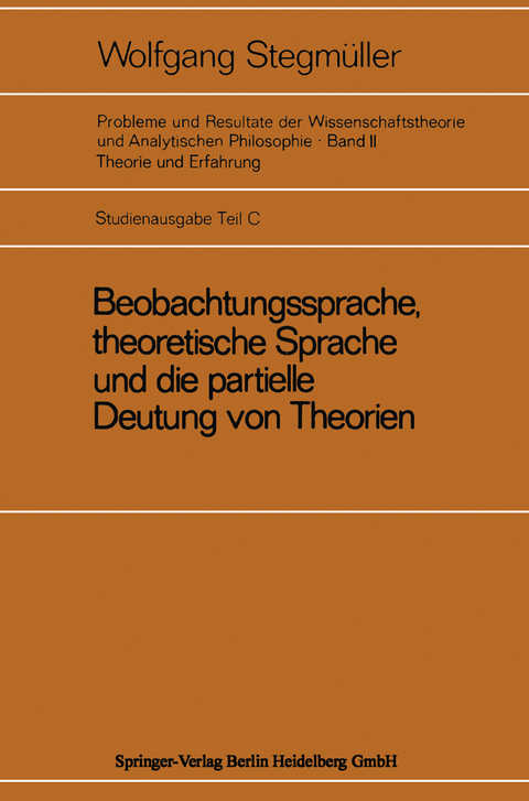 Beobachtungssprache, theoretische Sprache und die partielle Deutung von Theorien - Wolfgang Stegm&uuml;ller