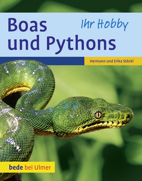 Boas und Pythons - Hermann St&ouml;ckl [bede], Erika St&ouml;ckl [bede]