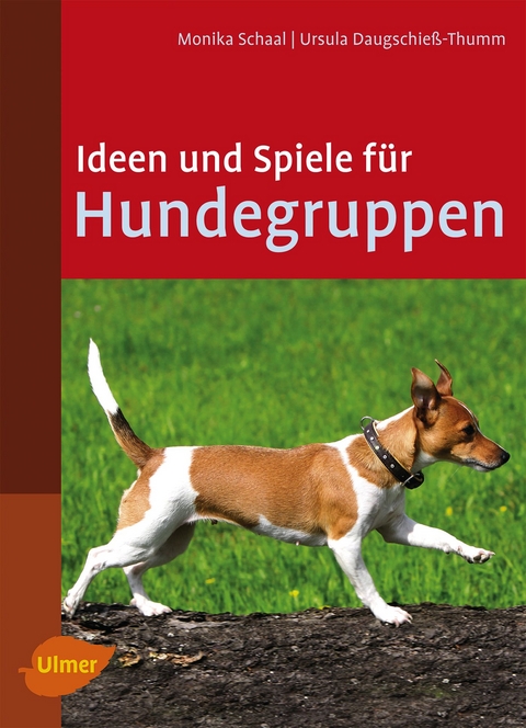 Ideen und Spiele f&uuml;r Hundegruppen - Monika Schaal, Ursula Daugschie&szlig;-Thumm