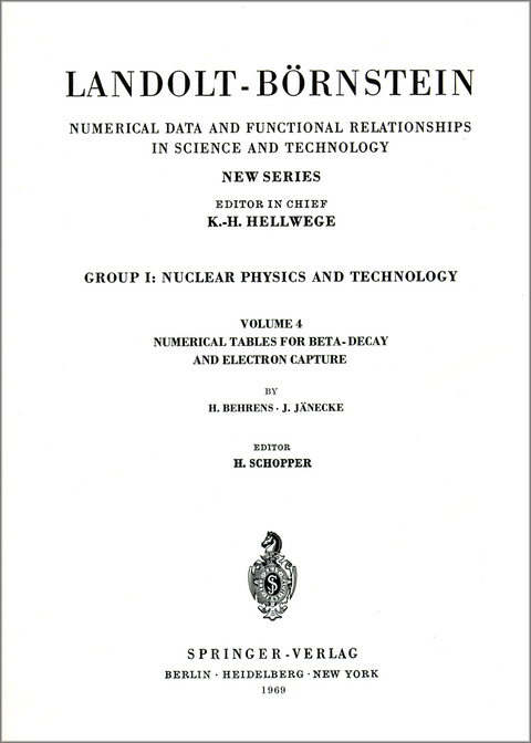 Numerical Tables for Beta-Decay and Electron Capture / Numerische Tabellen f&uuml;r Beta-Zerfall und Elektronen-Einfang - H. Behrens, J. J&auml;necke