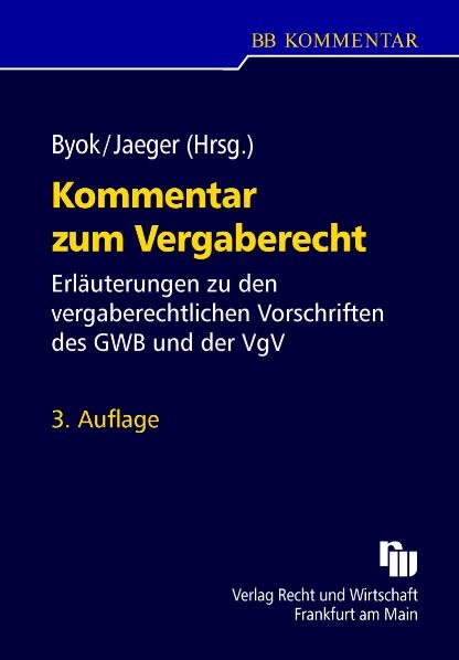 Kommentar zum Vergaberecht - Guido Bormann, Jan Byok, Johannes Dietlein, Alexander Fandrey, Gregor Fran&szlig;en, Kay Hailbronner, Wolfgang Jaeger, Johannes Jansen, J&uuml;rgen K&uuml;hnen, Hans-Martin M&uuml;ller, Rainer Noch, Thomas Noelle, Michael J&uuml;rgen Werner