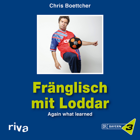 Fr&auml;nglisch mit Loddar - Chris Boettcher