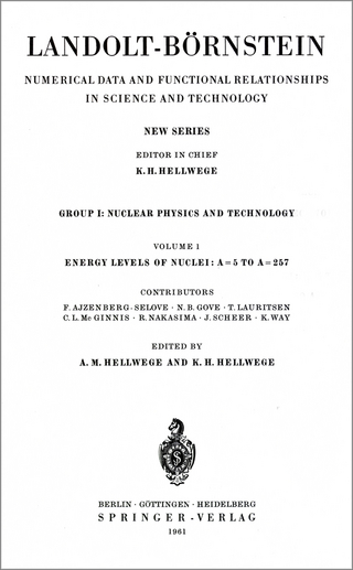 Energy Levels of Nuclei: A = 5 to A = 257 / Energie-Niveaus der Kerne: A = 5 bis A = 257