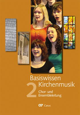 Basiswissen Kirchenmusik (Band 2): Chor- und Ensembleleitung
