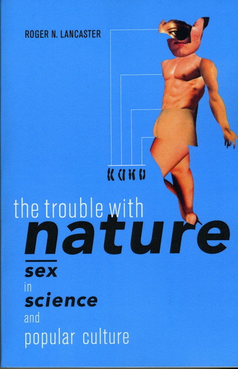 Trouble with Nature -  Roger N. Lancaster