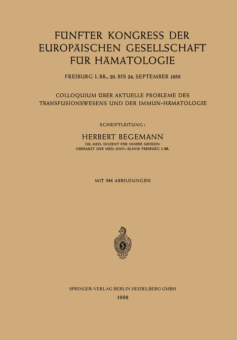 F&uuml;nfter Kongress der Europ&auml;ischen Gesellschaft f&uuml;r H&auml;matologie, Freiburg i. Br., 20. bis 24. September 1955 / Cinqui&egrave;me Congr&egrave;s de la Soci&eacute;t&eacute; Europ&eacute;enne d&rsquo;H&eacute;matologie, Freiburg i. Br., Allemagne, 20&ndash;24 Septembre 1955