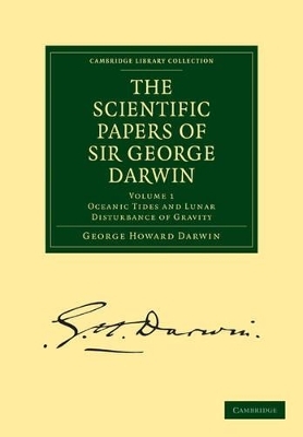 The Scientific Papers of Sir George Darwin 5 Volume Paperback Set