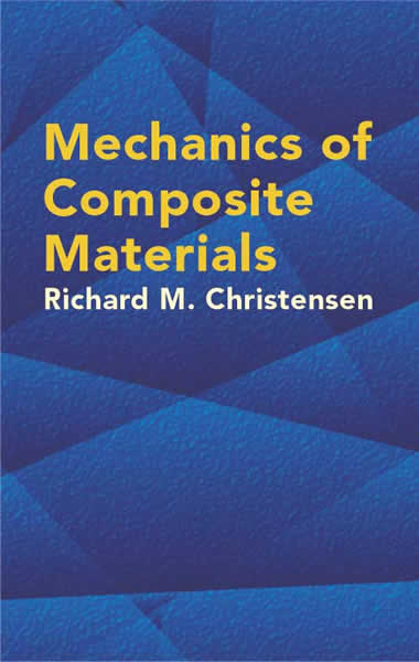 Mechanics of Composite Materials - Richard M. Christensen