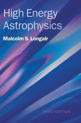High Energy Astrophysics - Malcolm S. Longair