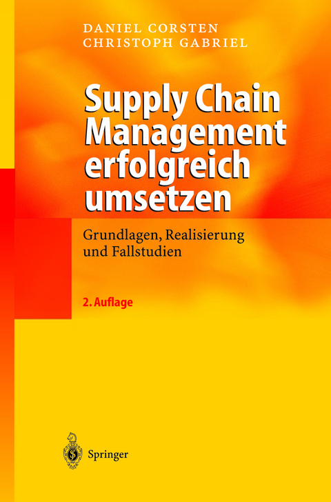 Supply Chain Management erfolgreich umsetzen - Daniel Corsten, Christoph Gabriel