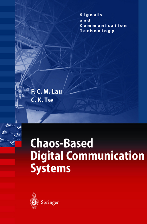 Chaos-Based Digital Communication Systems - Francis C.M. Lau, Chi K. Tse