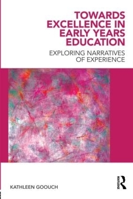 Towards Excellence in Early Years Education - Kathleen Goouch