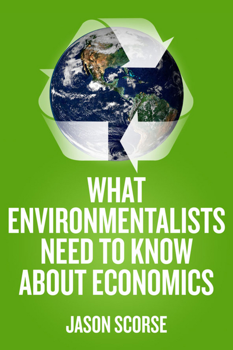 What Environmentalists Need to Know About Economics - J. Scorse