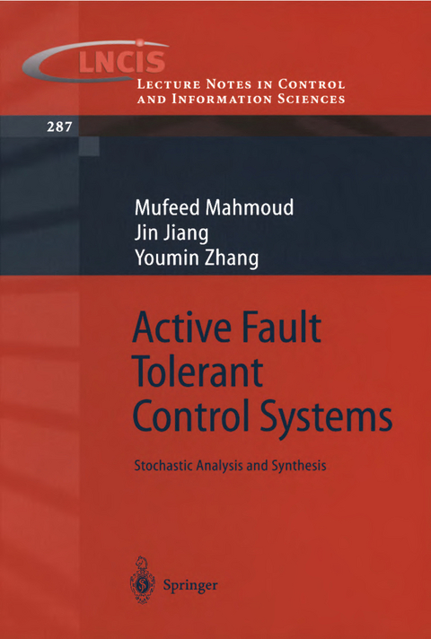 Active Fault Tolerant Control Systems - Mufeed Mahmoud, Jin Jiang, Youmin Zhang