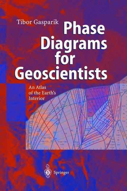 Phase Diagrams for Geoscientists - Tibor Gasparik