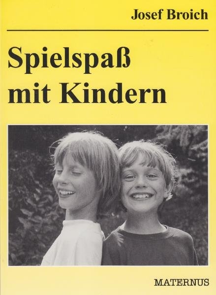 Spielspass mit Kindern - Josef Broich
