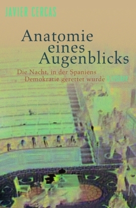 Anatomie eines Augenblicks - Javier Cercas