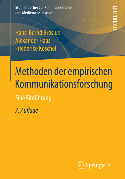 Methoden der empirischen Kommunikationsforschung - Hans-Bernd Brosius, Alexander Haas, Friederike Koschel