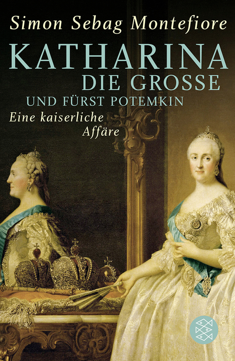 Katharina die Gro&szlig;e und F&uuml;rst Potemkin - Simon Sebag Montefiore