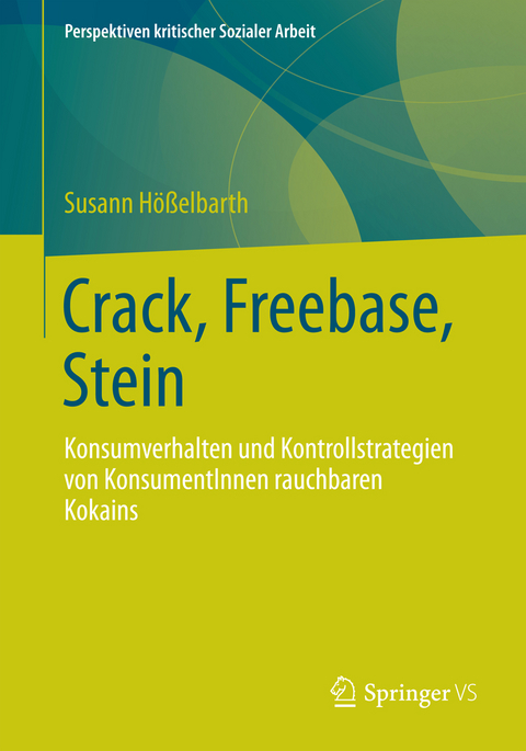Crack, Freebase, Stein - Susann H&ouml;&szlig;elbarth