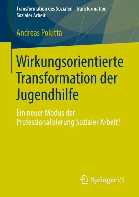 Wirkungsorientierte Transformation der Jugendhilfe - Andreas Polutta