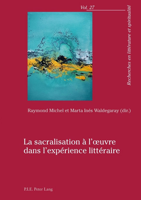 La sacralisation &agrave; l&rsquo;&oelig;uvre dans l&rsquo;exp&eacute;rience litt&eacute;raire - 