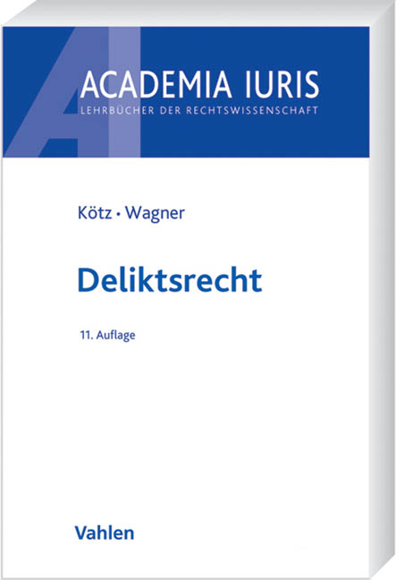 Deliktsrecht - Hein K&ouml;tz, Gerhard Wagner
