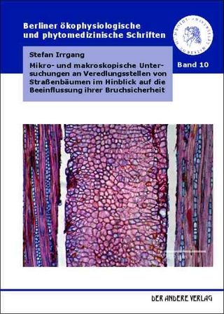 Mikro- und makroskopische Untersuchungen an Veredlungsstellen von Straßenbäumen im Hinblick auf die Beeinflussung ihrer Bruchsicherheit