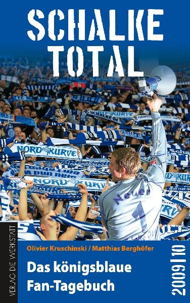 Schalke total - Olivier Kruschinski, Matthias Bergh&ouml;fer