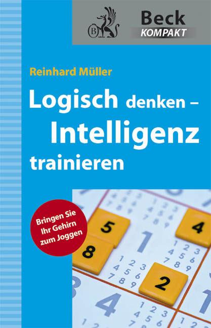 Logisch denken - Intelligenz trainieren - Reinhard M&uuml;ller