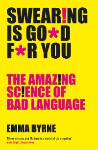 Swearing Is Good For You - Emma Byrne