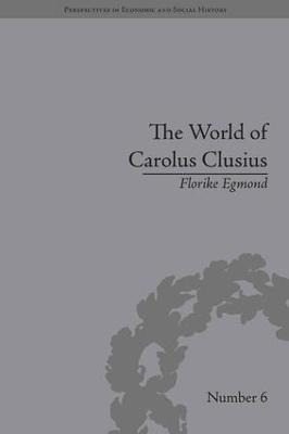The World of Carolus Clusius - Florike Egmond