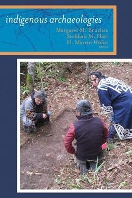 Indigenous Archaeologies - 