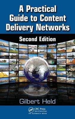 A Practical Guide to Content Delivery Networks - Gilbert Held